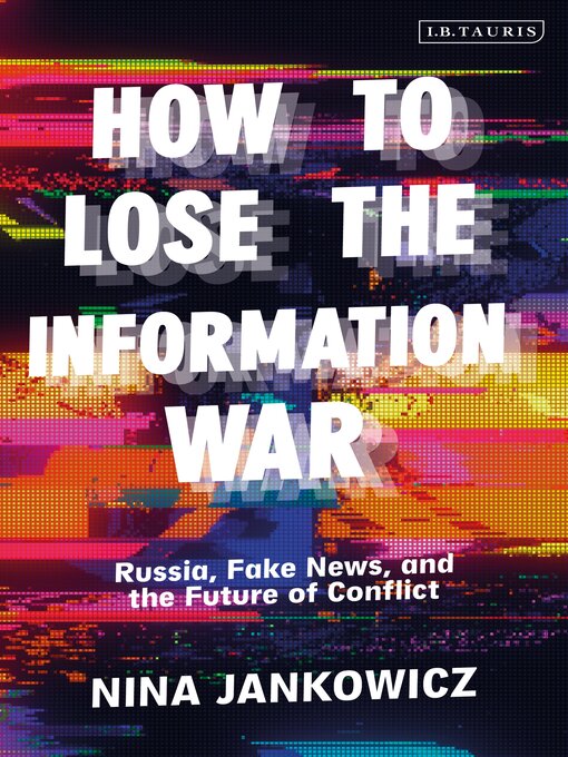 Title details for How to Lose the Information War by Nina Jankowicz - Available